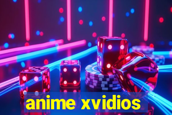 anime xvidios